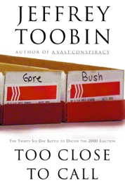 Too Close to Call - Jeffrey Toobin