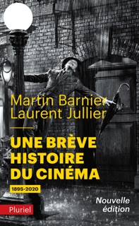 Une brève histoire du cinéma by Martin Barnier & Laurent Jullier
