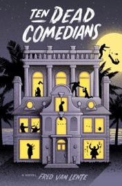 Ten Dead Comedians - Fred Van Lente