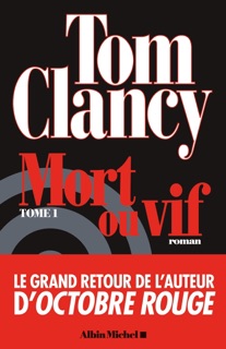 Mort ou vif - tome 1 by Tom Clancy & Jean Bonnefoy