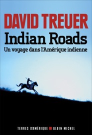 Indian Roads - Daniéle Laruelle & David Treuer
