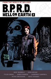 B.P.R.D. Hell on Earth Volume 3 - Mike Mignola, John Arcudi, Laurence Campbell, Peter Snejbjerg & Tyler Crook