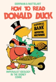 How to Read Donald Duck - Ariel Dorfman & Armand Mattelart