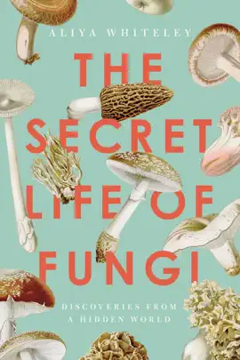 Read: The Secret Life Book of Fungi