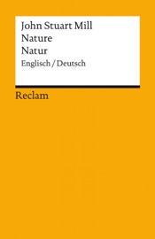 Nature/Natur. Englisch/Deutsch - John Stuart Mill & Dieter Birnbacher