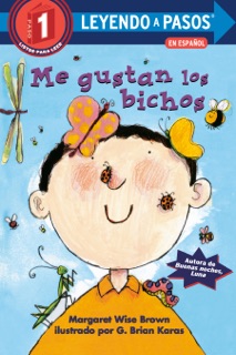 Me gustan los bichos (I lIke Bugs Spanish Edition) by Margaret Wise Brown, G. Brian Karas & Juan Vicario