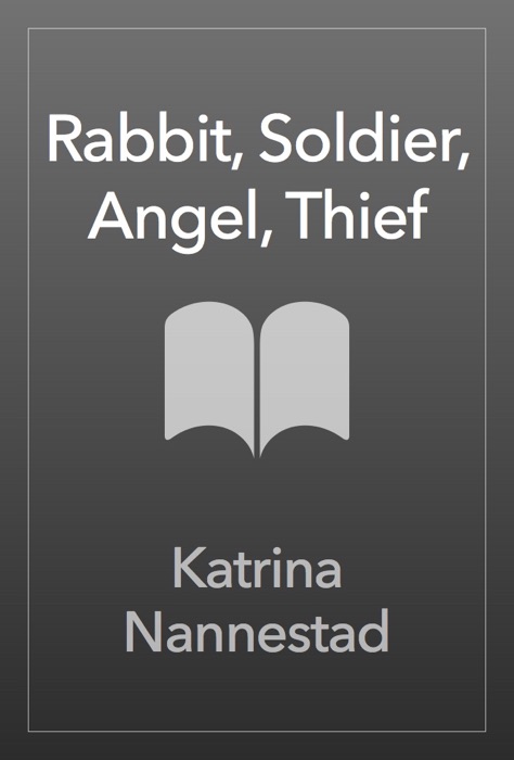 Rabbit, Soldier, Angel, Thief