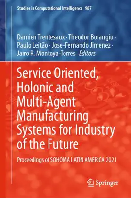 Read: Service Oriented, Holonic and Multi-Agent Manufacturing Systems for Industry of the Future Book