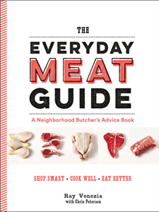 The Everyday Meat Guide - Ray Venezia &amp; Chris Peterson Cover Art
