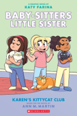 Karen's Kittycat Club: A Graphic Novel (Baby-sitters Little Sister #4) - Ann M. Martin & Katy Farina
