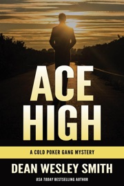 Ace High: A Cold Poker Gang Mystery - Dean Wesley Smith
