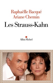 Les Strauss-Kahn by Raphaëlle Bacqué & Ariane Chemin