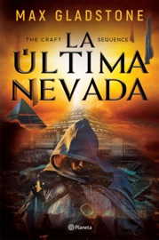 The craft sequence. La última nevada - Max Gladstone