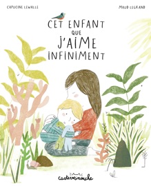 Casterminouche - Cet enfant que j'aime infiniment - Capucine Lewalle