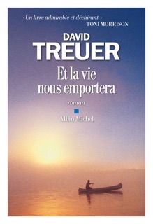 Et la vie nous emportera by David Treuer & Michel Lederer