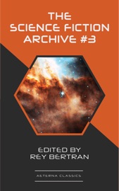 The Science Fiction Archive #3 - H. Beam Piper, Evelyn E. Smith, Clifford Simak, Poul Anderson, Frederik Pohl & Christopher Grimm