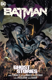 Batman Vol. 3: Ghost Stories - James Tynion IV, Guillem March, Carlo Pagulayan, Carlos D'Anda & Bengal
