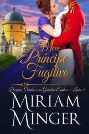 Meu Príncipe Fugitivo - Miriam Minger