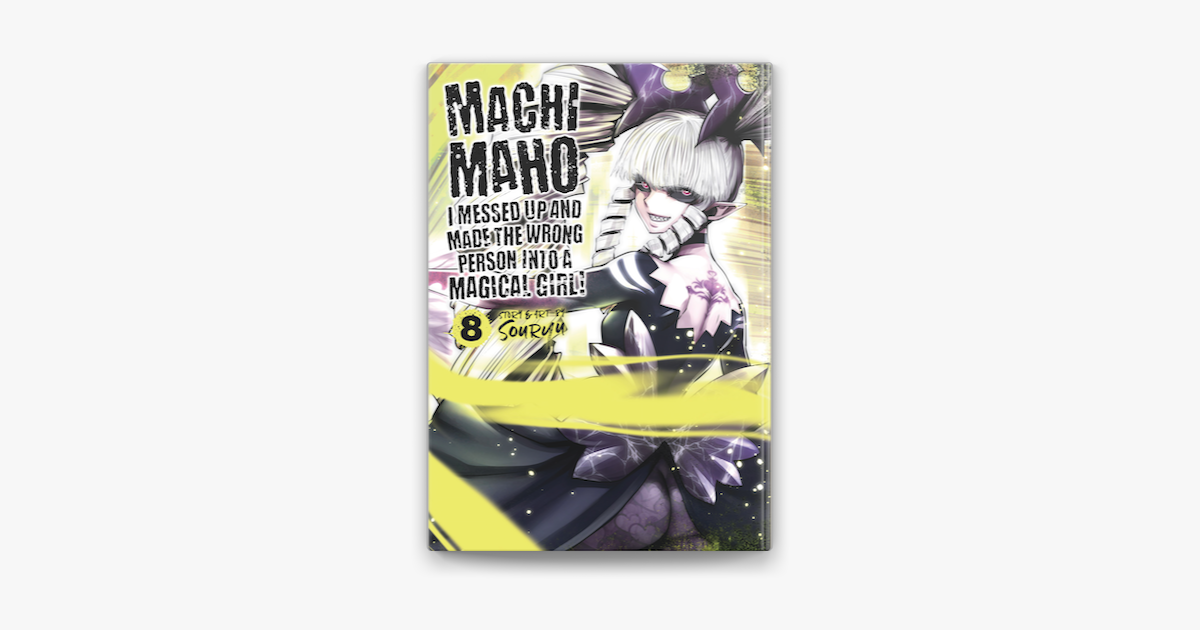 Machimaho: I Messed Up and Made the Wrong Person Into a Magical Girl! Vol.  8 (Paperback) | Gibson's Bookstore