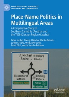 Place-Name Politics in Multilingual Areas by Peter Jordan, Přemysl Mácha, Marika Balode, Luděk Krtička, Uršula Obrusník, Pavel Pilch & Alexis Sancho Reinoso