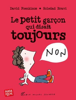 Le Petit Garçon qui disait toujours non by Soledad Bravi & David Foenkinos