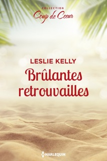 Brûlantes retrouvailles by Leslie Kelly