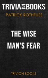 Book's Cover of The Wise Man's Fear: Kingkiller Chronicles by Patrick Rothfuss (Trivia-On-Books)