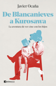 De Blancanieves a Kurosawa - Javier Ocaña