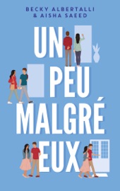 Un peu malgré eux Becky Albertalli, Aisha Saeed & Mathilde Tamae-Bouhon