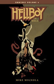 Hellboy Omnibus Volume 4: Hellboy in Hell - Mike Mignola & Dave Stewart