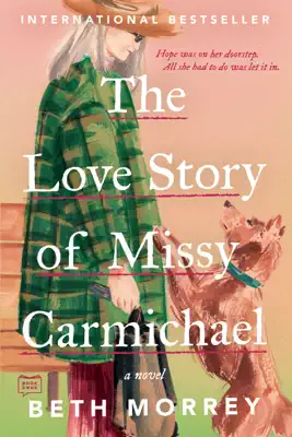 The Love Story of Missy Carmichael by Beth Morrey book