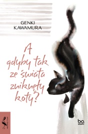 A gdyby tak ze świata zniknęły koty? - Kawamura Genki & Dariusz Latoś