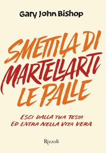 Smettila di martellarti le palle