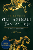 Gli Animali Fantastici: dove trovarli - J.K. Rowling, Newt Scamander, Beatrice Masini & Valentina Daniele