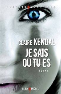 Je sais où tu es by Nathalie Cunnington & Claire Kendal