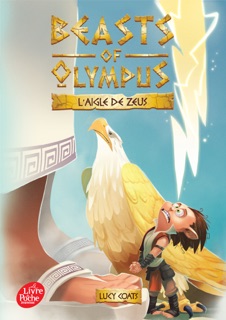 Beasts of Olympus - Tome 6 - L'aigle de Zeus by Lucy Coats & Amélie Sarn