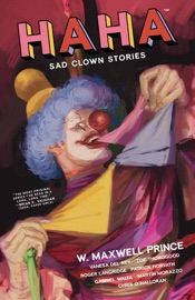 Haha - W. Maxwell Prince, Vanesa R. Del Rey, Gabriel Walta, Roger Landridge, Zoe Thorogood, Martin Morazzo & Patrick Horvath