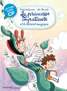 La Princesse impatiente et le haricot magique Lecture aidée CP by Nathalie Somers & Jess Pauwels