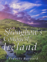 Francis Barnard - Strongbow’s Conquest of Ireland artwork