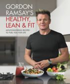 Gordon Ramsay's Healthy, Lean & Fit - Gordon Ramsay