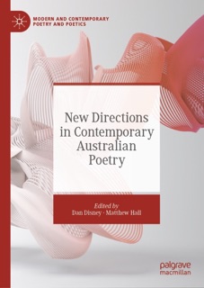 New Directions in Contemporary Australian Poetry by Dan Disney & Matthew Hall