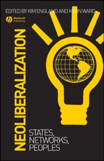 Neoliberalization by Kim England & Kevin Ward