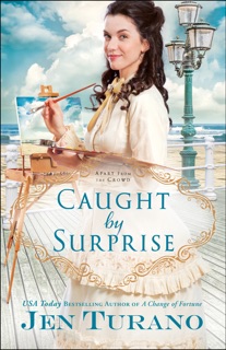 Caught by Surprise by Jen Turano