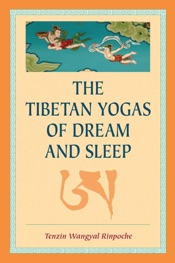 The Tibetan Yogas of Dream and Sleep