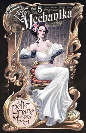 Lady Mechanika Vol. 2: The Tablet of Destinies - M.M. Chen, Joe Benitez & Mike Garcia