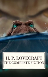 The Complete Fiction of H. P. Lovecraft - H. P. Lovecraft & Icarsus