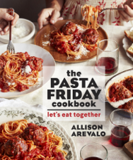 The Pasta Friday Cookbook - Allison Arevalo Cover Art