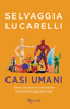 Casi umani - Selvaggia Lucarelli