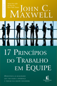 17 princípios do trabalho em equipe - John C. Maxwell