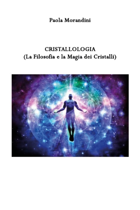 Cristallologia (La Filosofia e la Magia dei Cristalli)